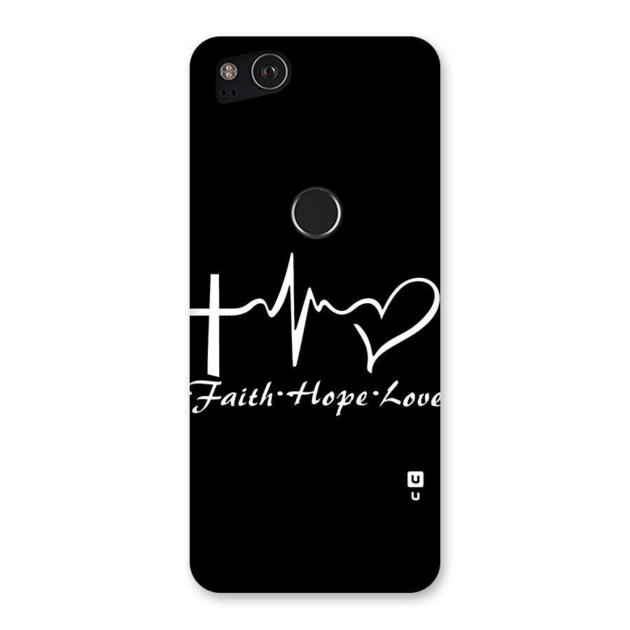 Faith Hope Love Heart Sign Back Case for Google Pixel 2