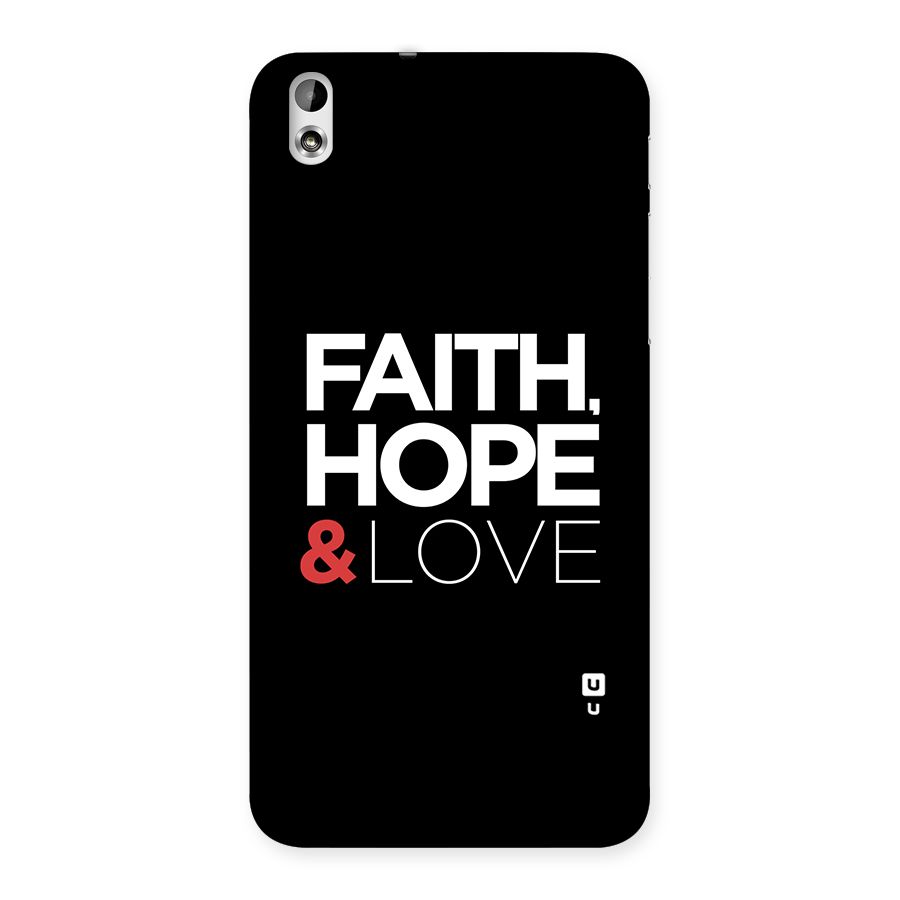 Faith Hope and Love Typography Back Case for HTC Desire 816s