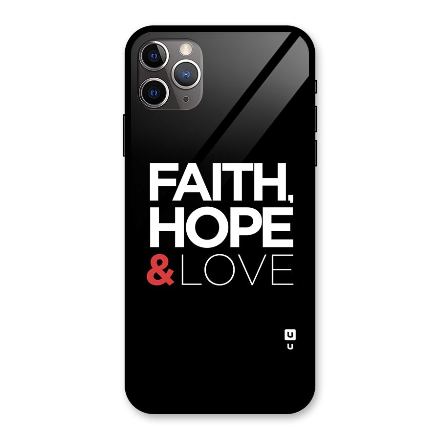 Faith Hope and Love Typography Glass Back Case for iPhone 11 Pro Max