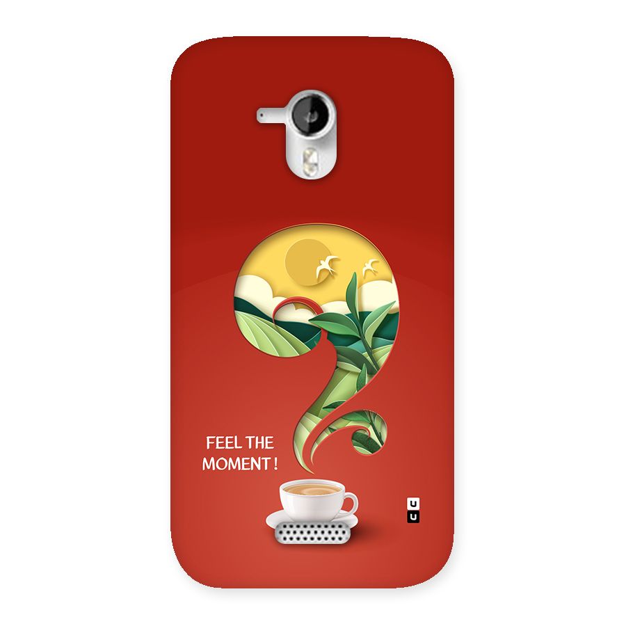 Feel The Moment Back Case for Canvas HD A116