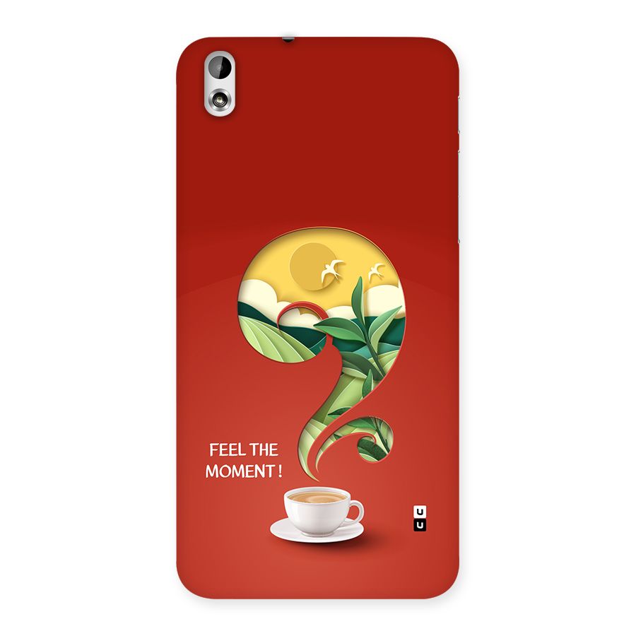 Feel The Moment Back Case for Desire 816g