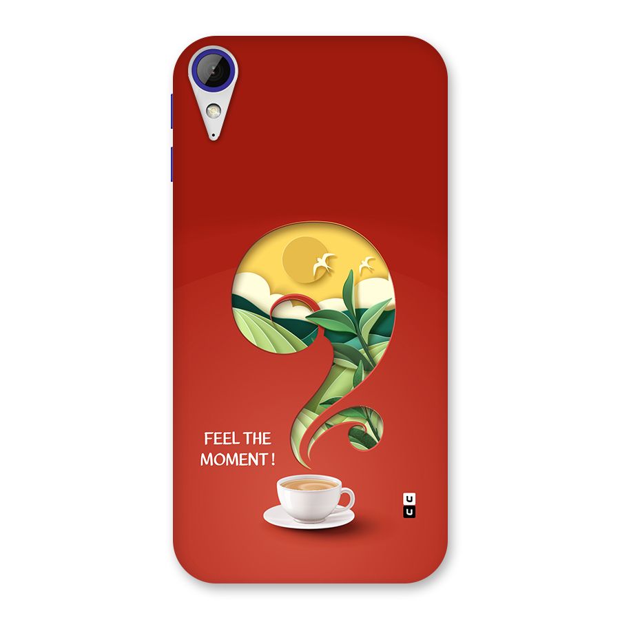 Feel The Moment Back Case for Desire 830