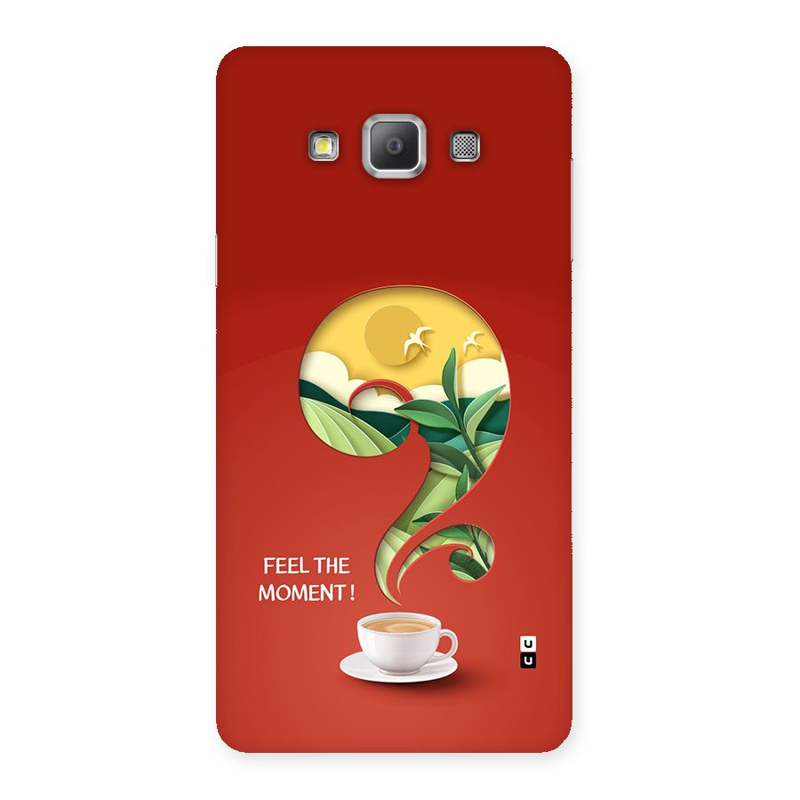 Feel The Moment Back Case for Galaxy A7