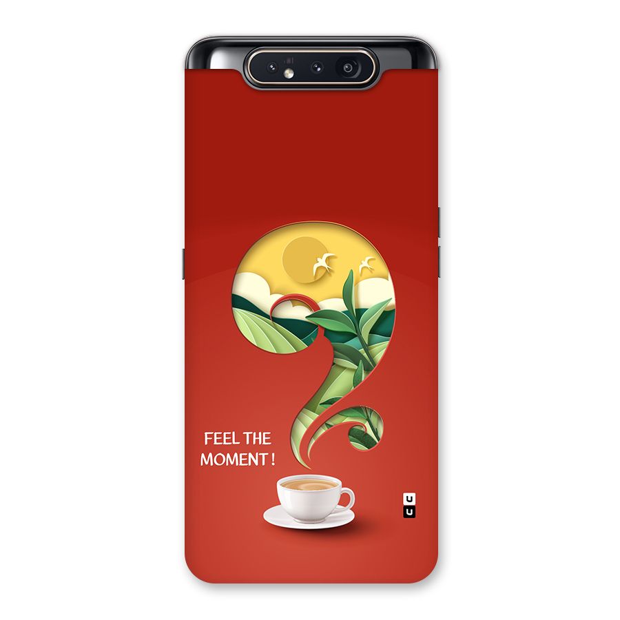 Feel The Moment Back Case for Galaxy A80