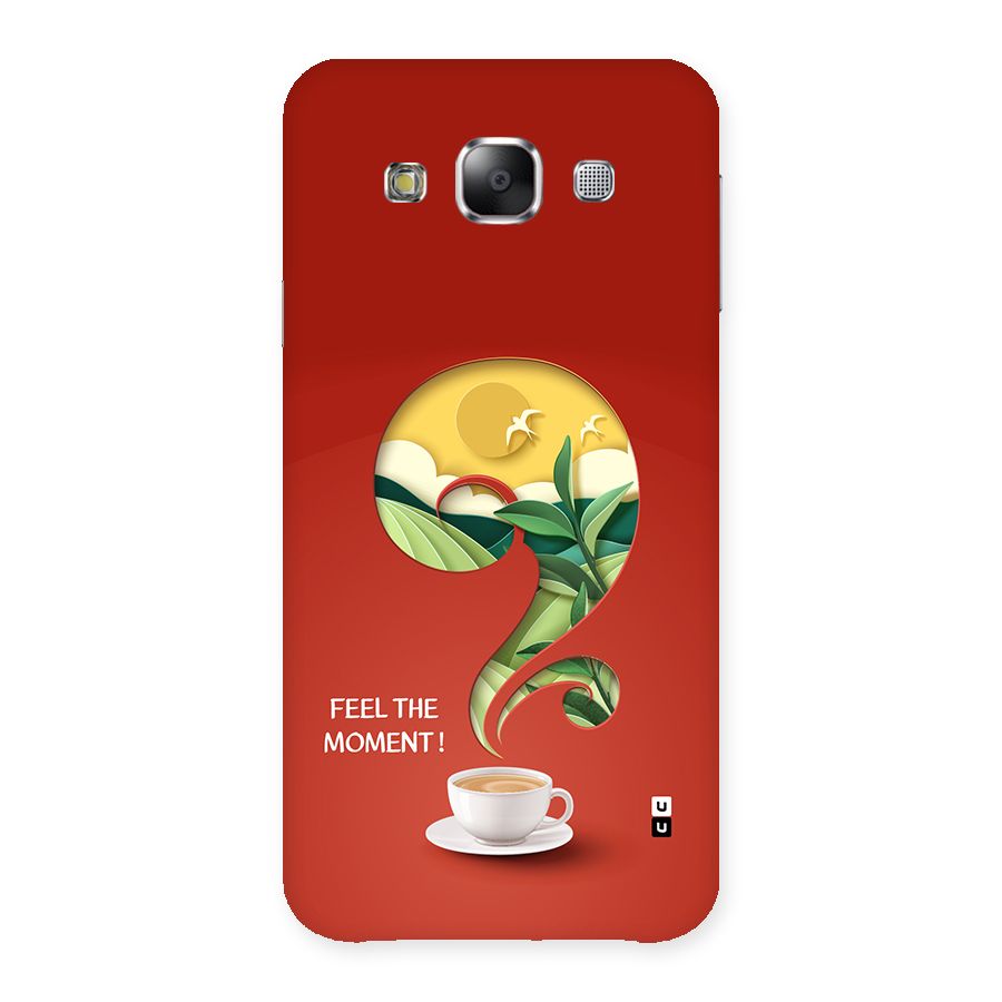 Feel The Moment Back Case for Galaxy E5
