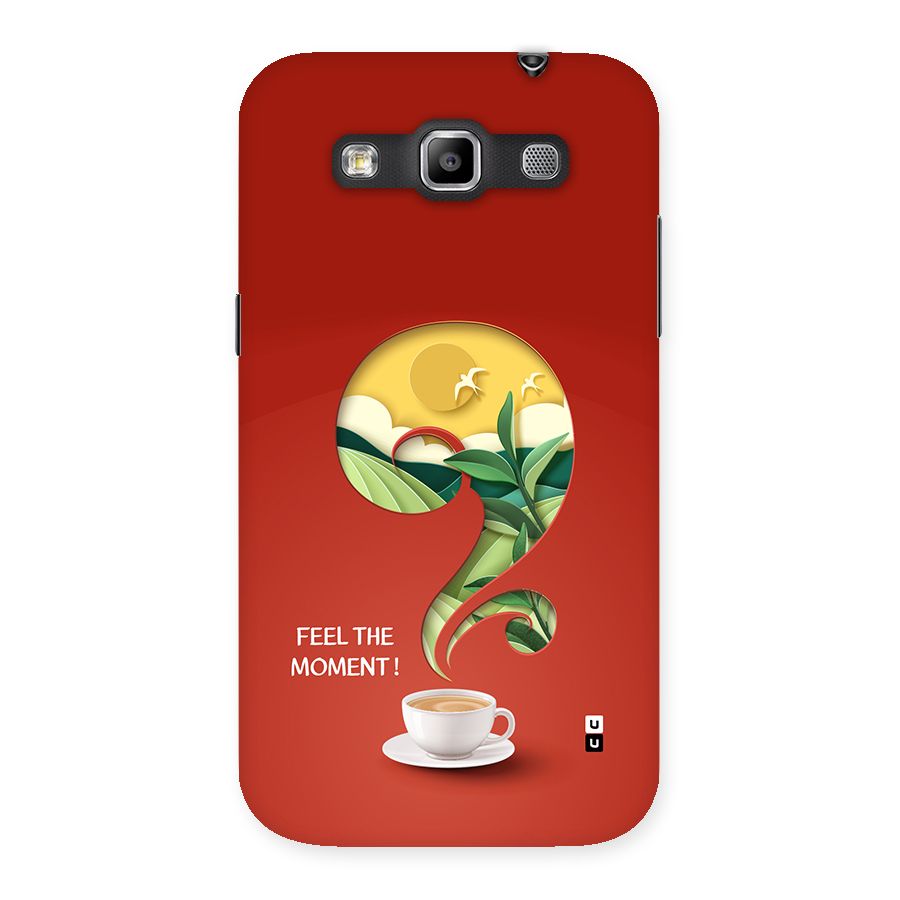 Feel The Moment Back Case for Galaxy Grand Quattro