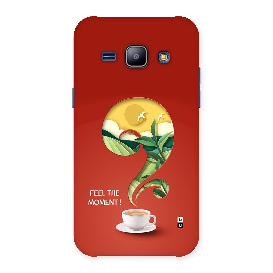 Feel The Moment Back Case for Galaxy J1