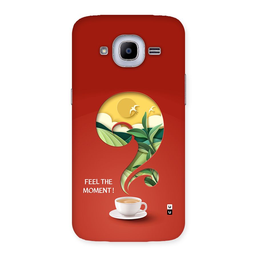Feel The Moment Back Case for Galaxy J2 2016