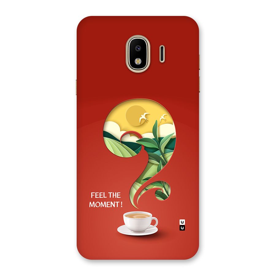 Feel The Moment Back Case for Galaxy J4