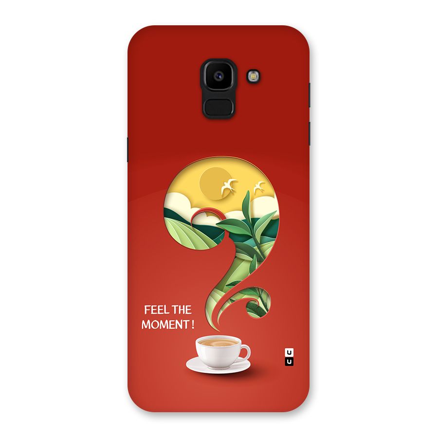 Feel The Moment Back Case for Galaxy J6