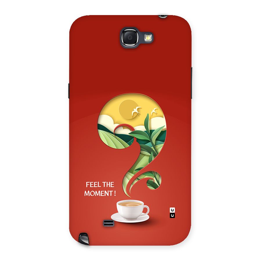 Feel The Moment Back Case for Galaxy Note 2
