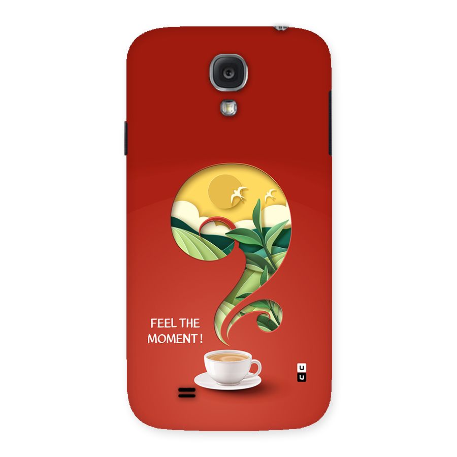 Feel The Moment Back Case for Galaxy S4