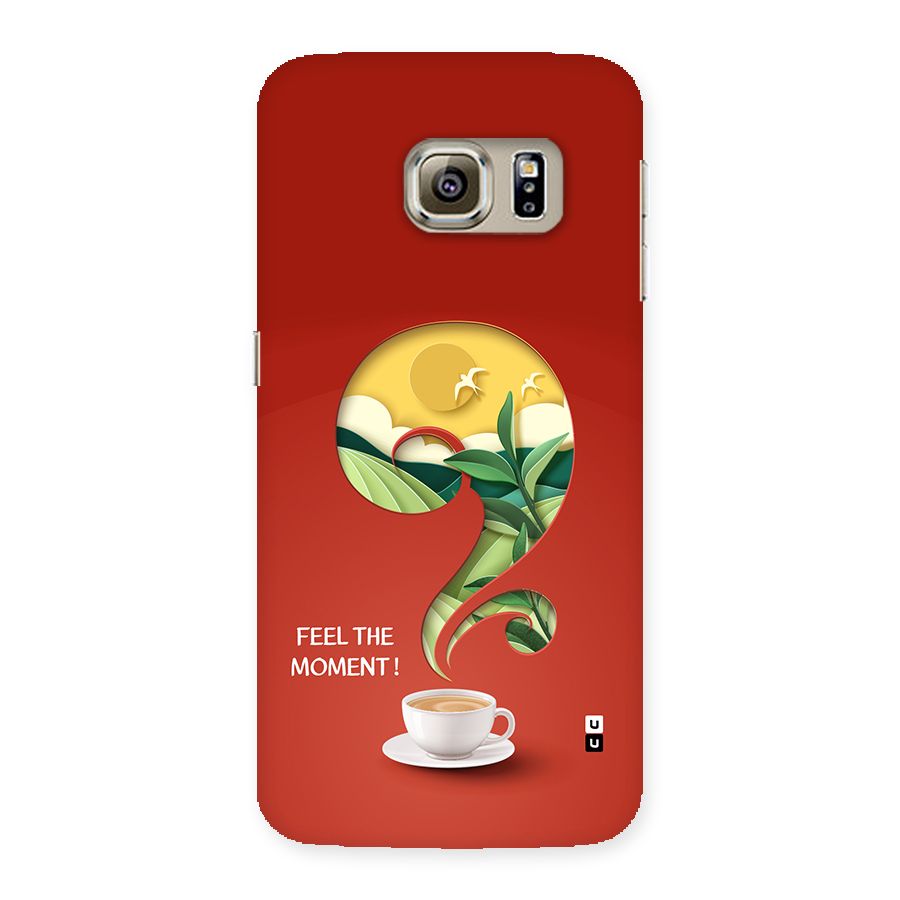 Feel The Moment Back Case for Galaxy S6 Edge Plus