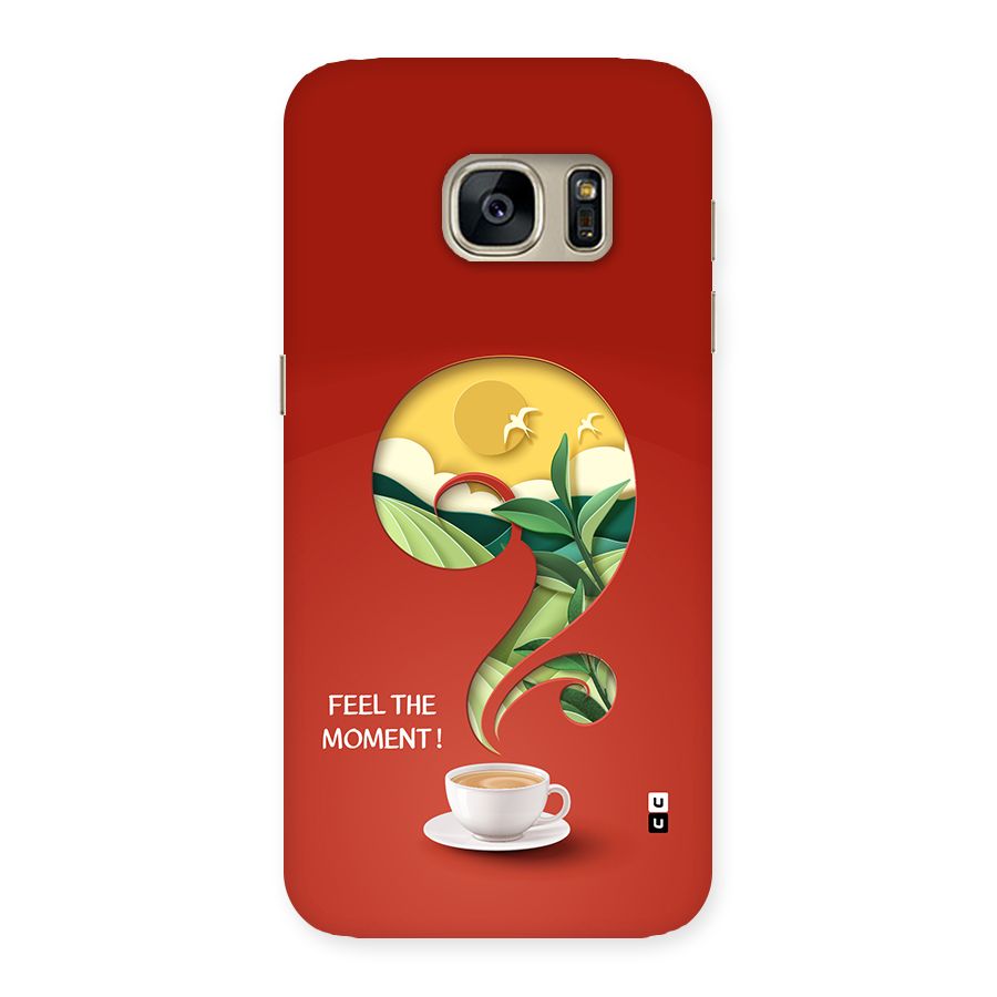 Feel The Moment Back Case for Galaxy S7