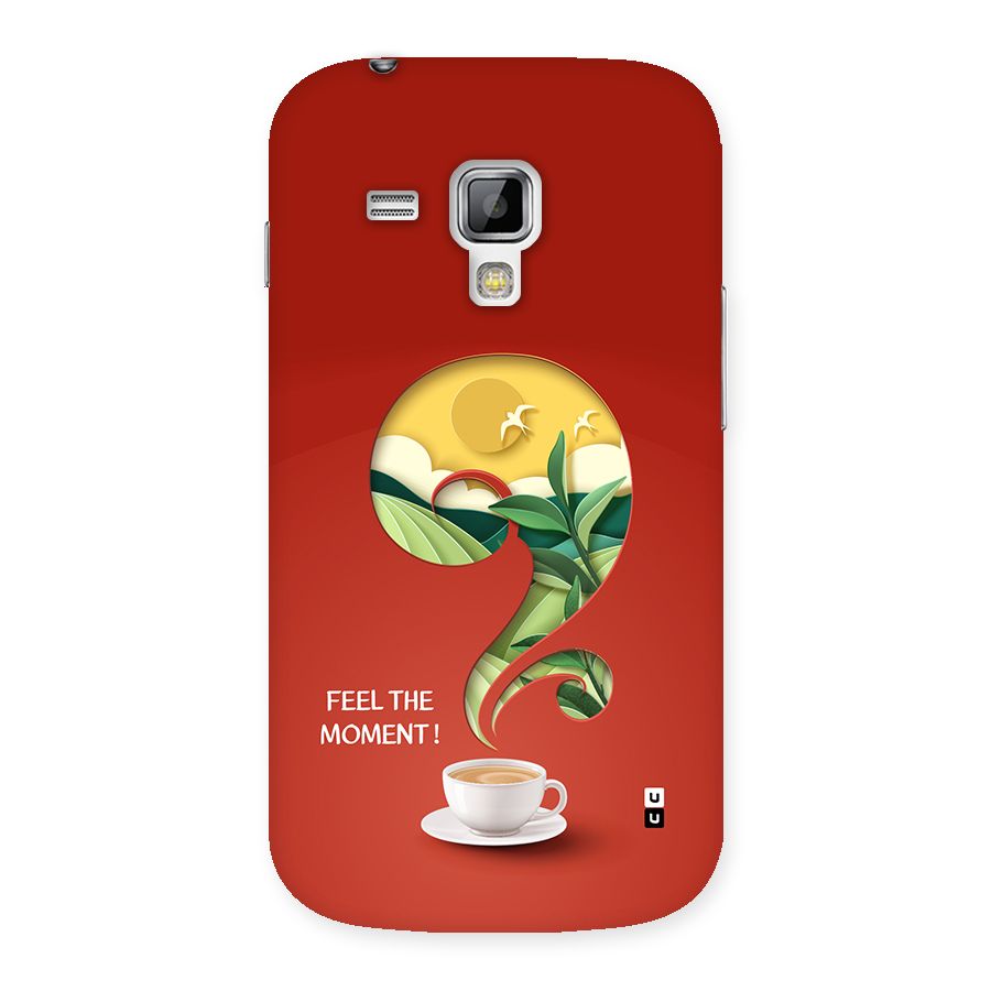 Feel The Moment Back Case for Galaxy S Duos