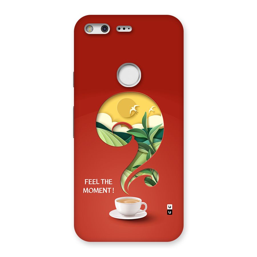 Feel The Moment Back Case for Google Pixel