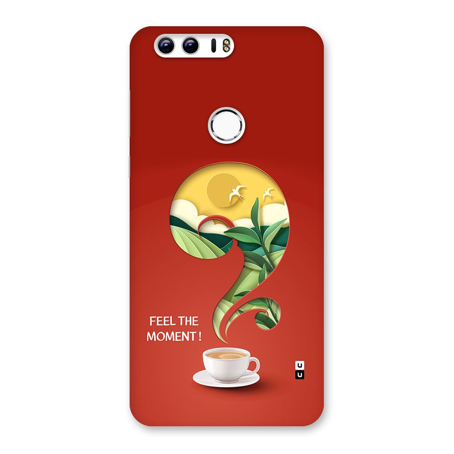 Feel The Moment Back Case for Honor 8