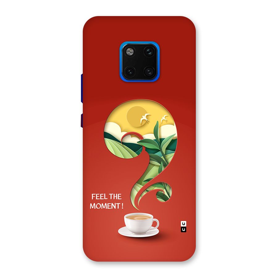 Feel The Moment Back Case for Huawei Mate 20 Pro