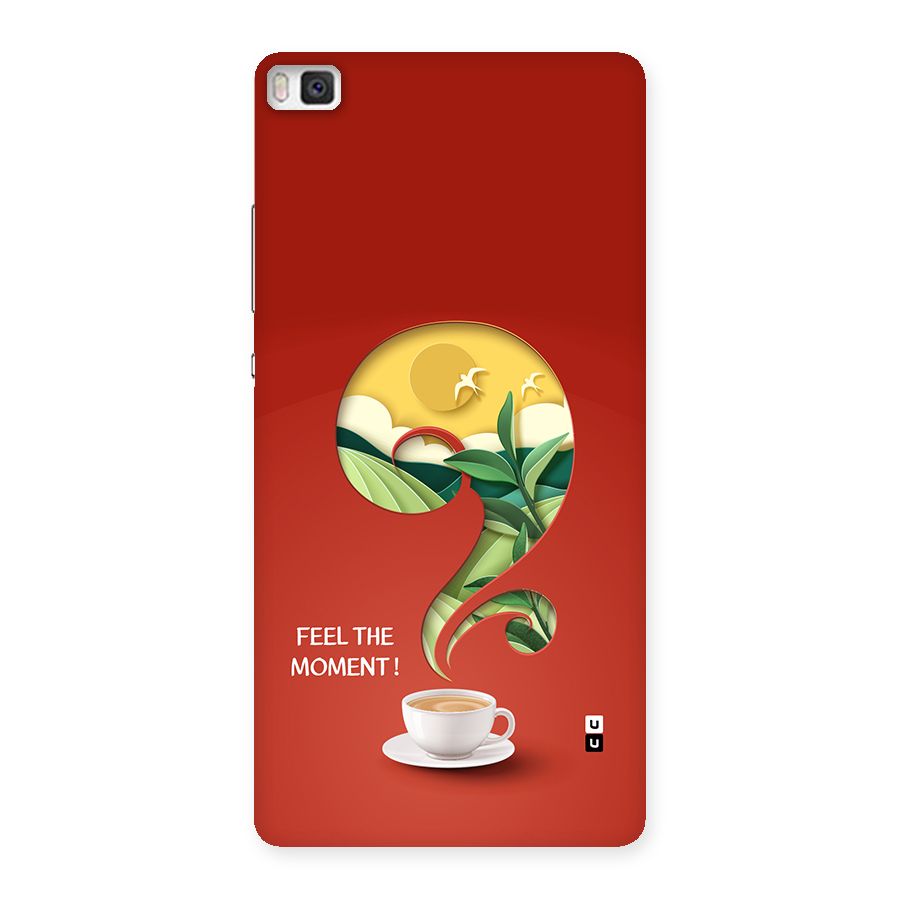 Feel The Moment Back Case for Huawei P8