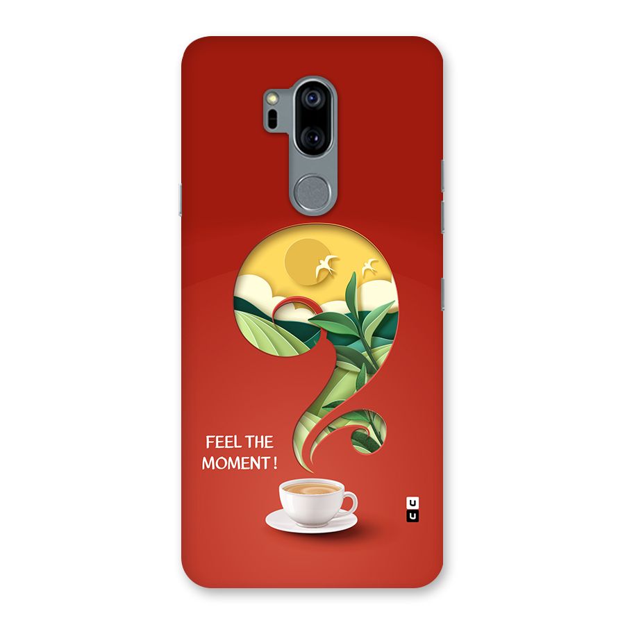 Feel The Moment Back Case for LG G7