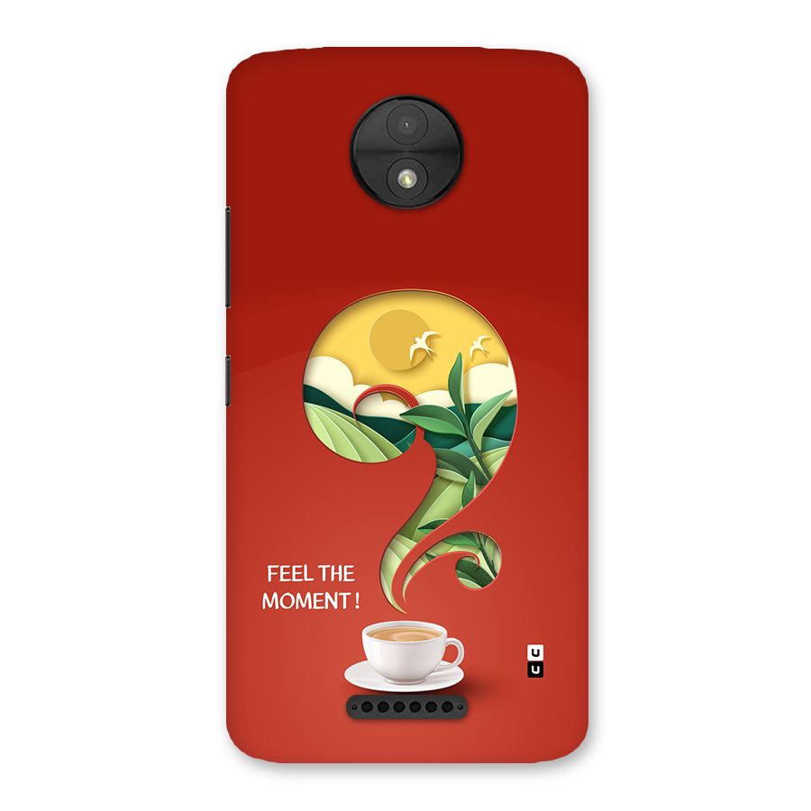 Feel The Moment Back Case for Moto C