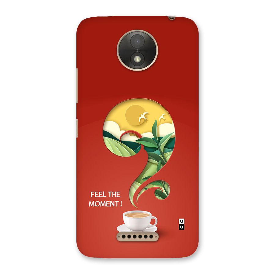 Feel The Moment Back Case for Moto C Plus