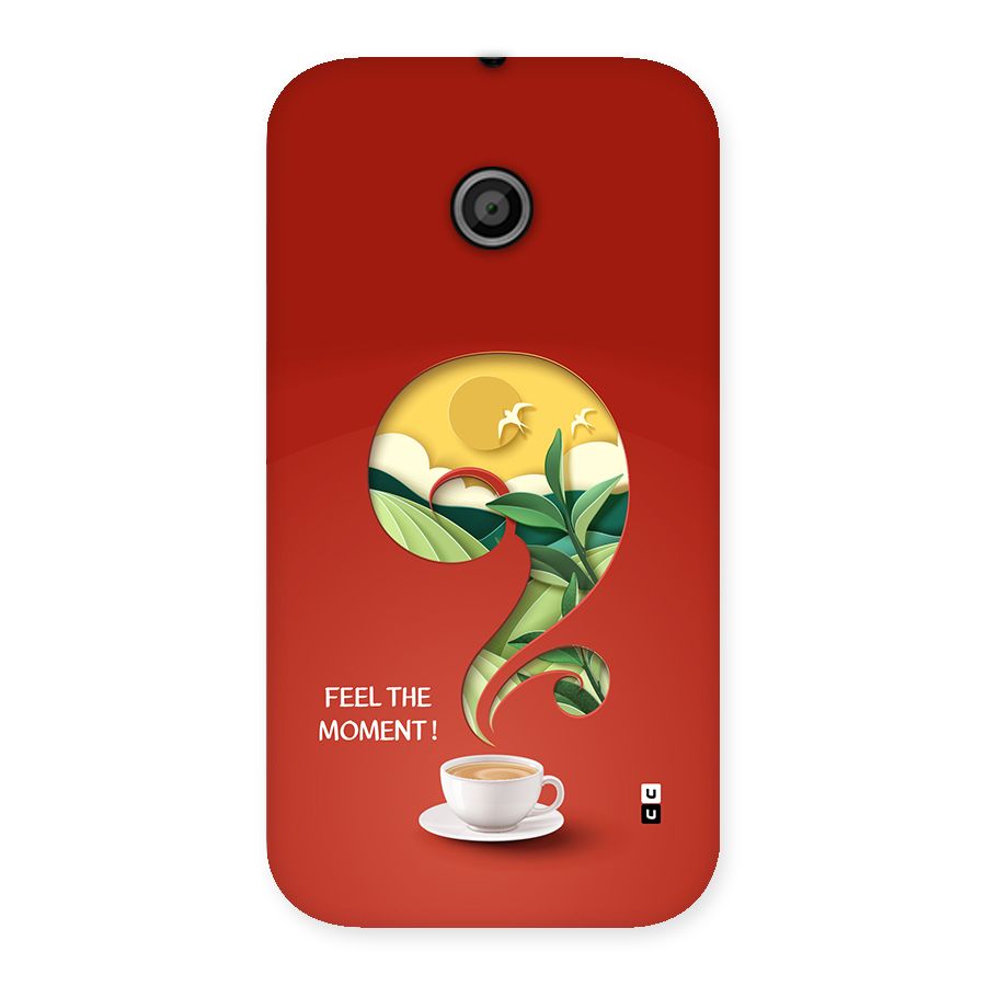 Feel The Moment Back Case for Moto E