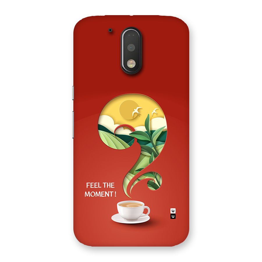 Feel The Moment Back Case for Moto G4