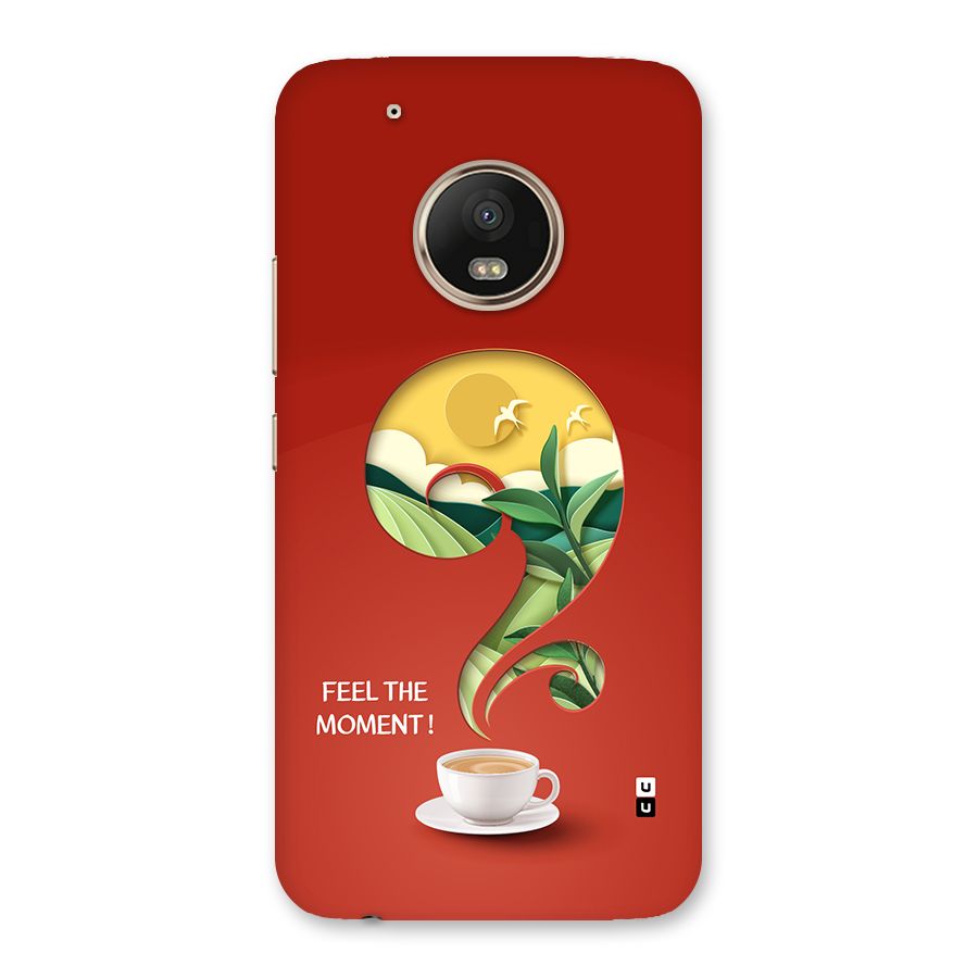 Feel The Moment Back Case for Moto G5 Plus