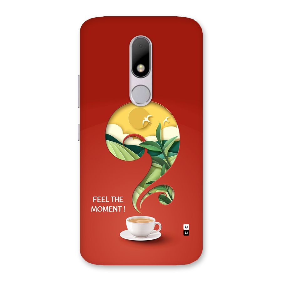 Feel The Moment Back Case for Moto M