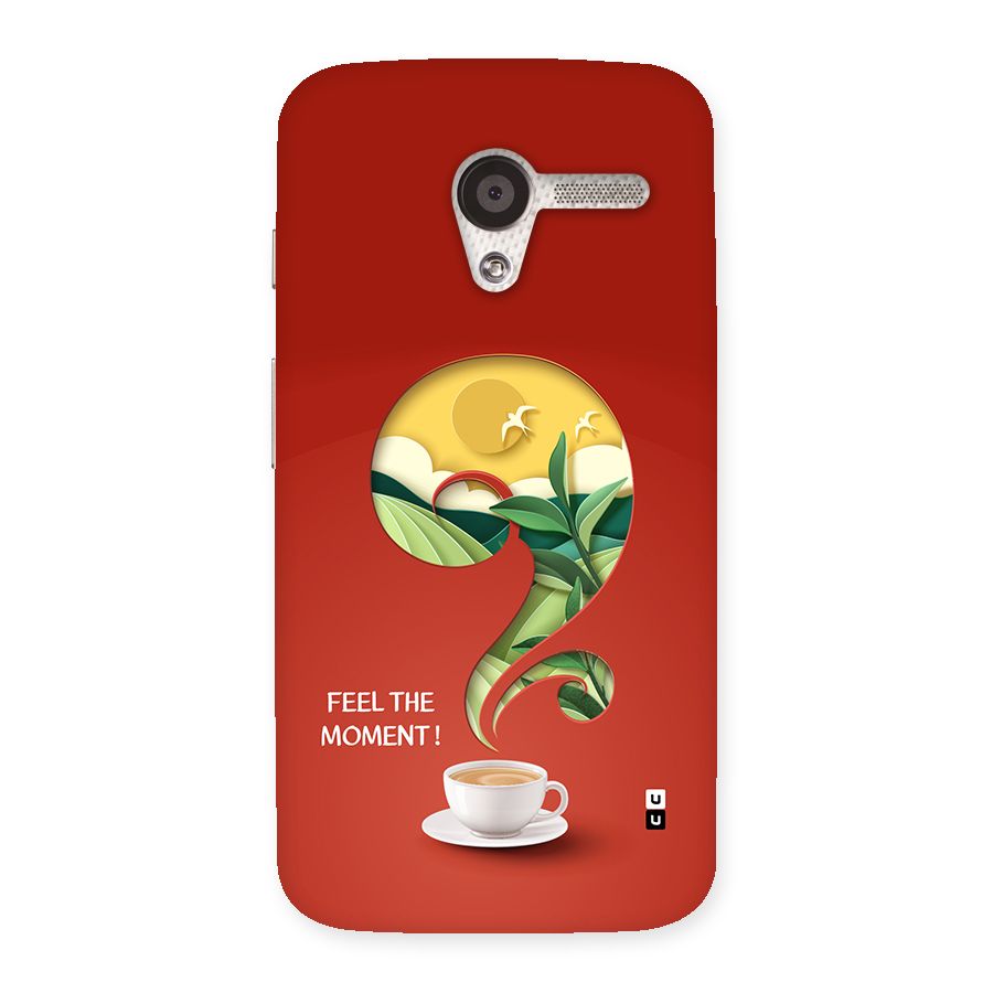 Feel The Moment Back Case for Moto X