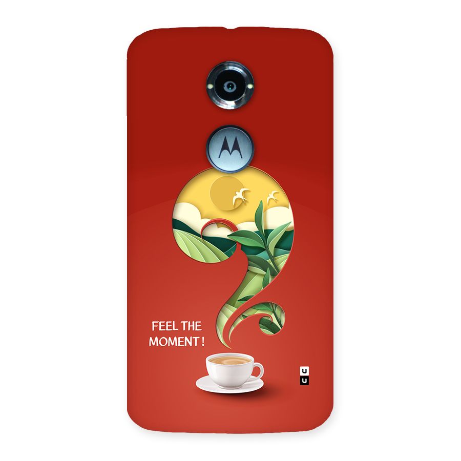 Feel The Moment Back Case for Moto X2