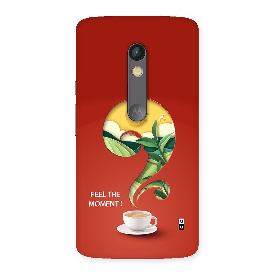 Feel The Moment Back Case for Moto X Play