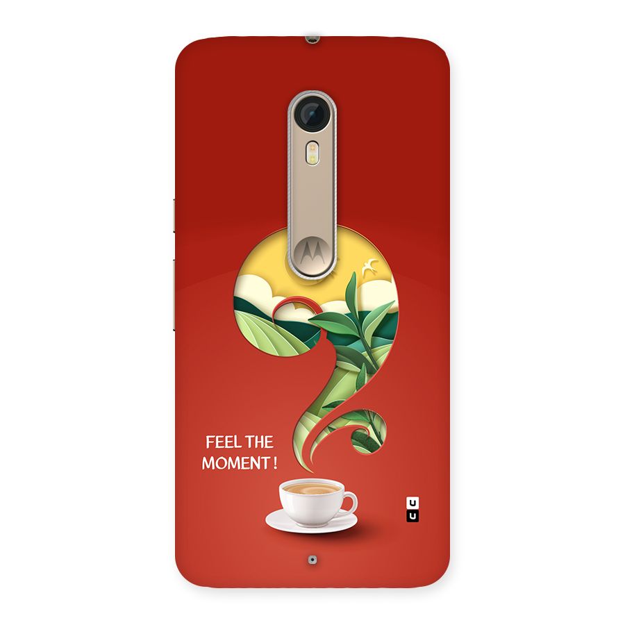 Feel The Moment Back Case for Moto X Style