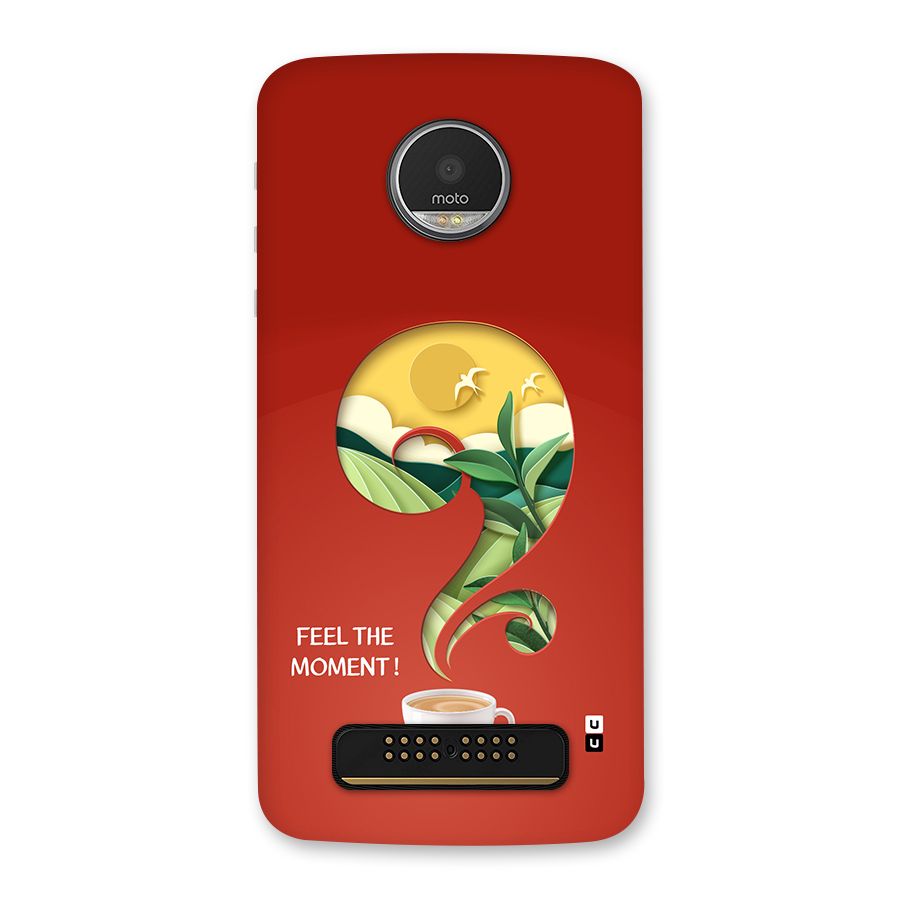 Feel The Moment Back Case for Moto Z Play