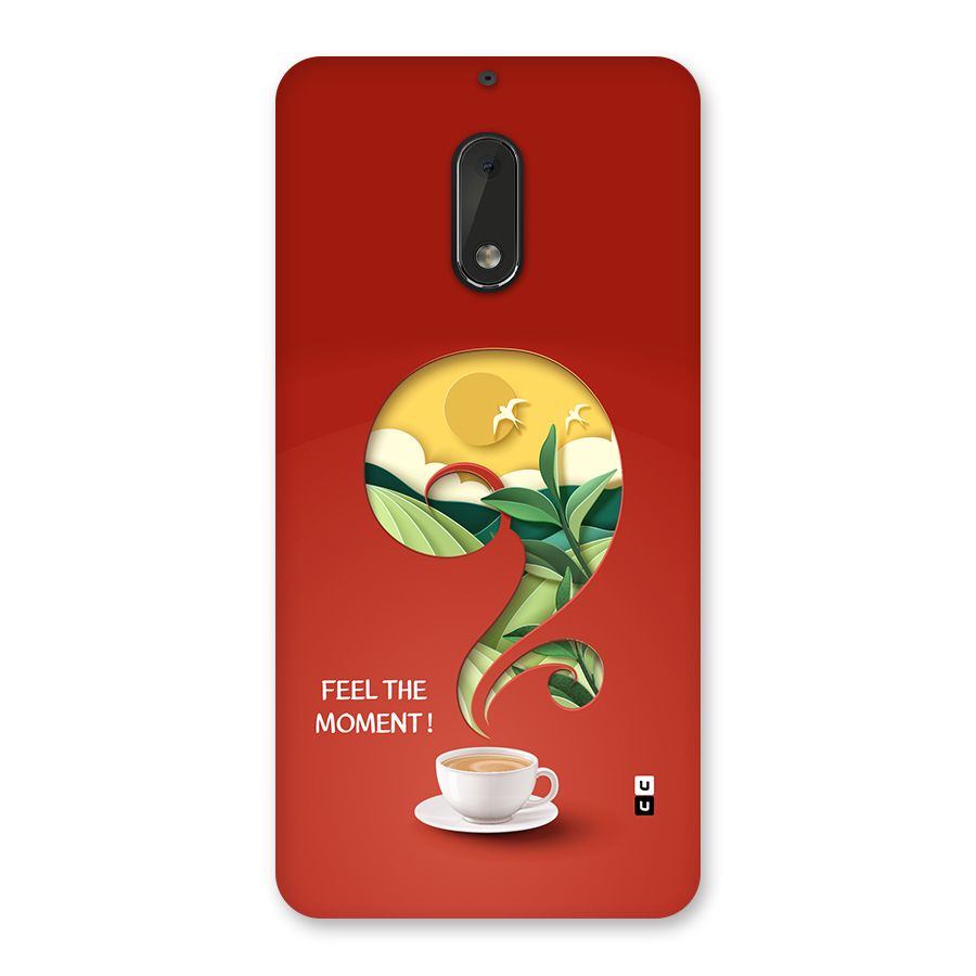 Feel The Moment Back Case for Nokia 6