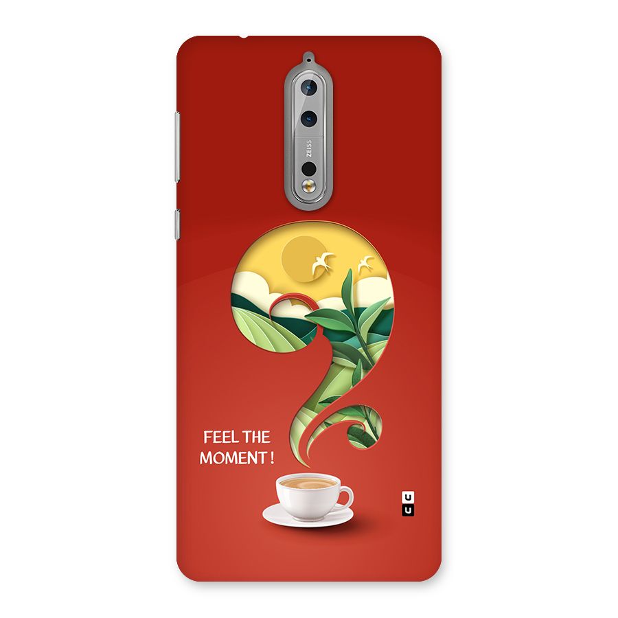 Feel The Moment Back Case for Nokia 8