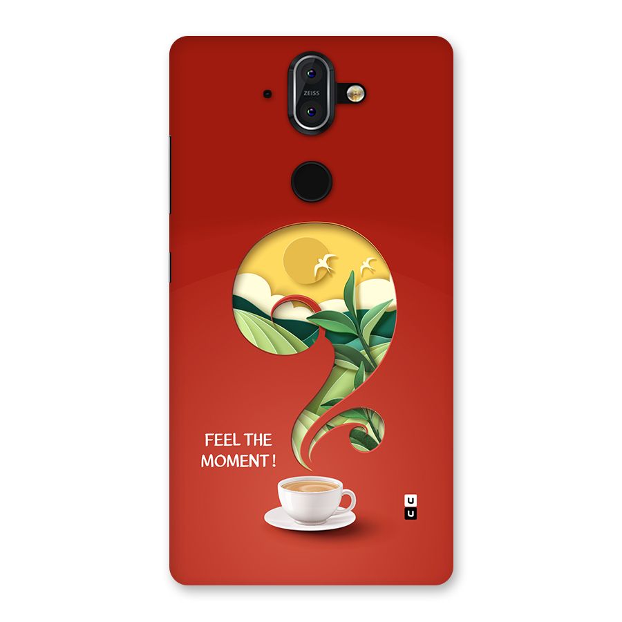 Feel The Moment Back Case for Nokia 8 Sirocco