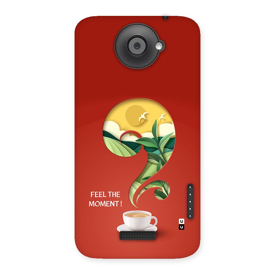 Feel The Moment Back Case for One X