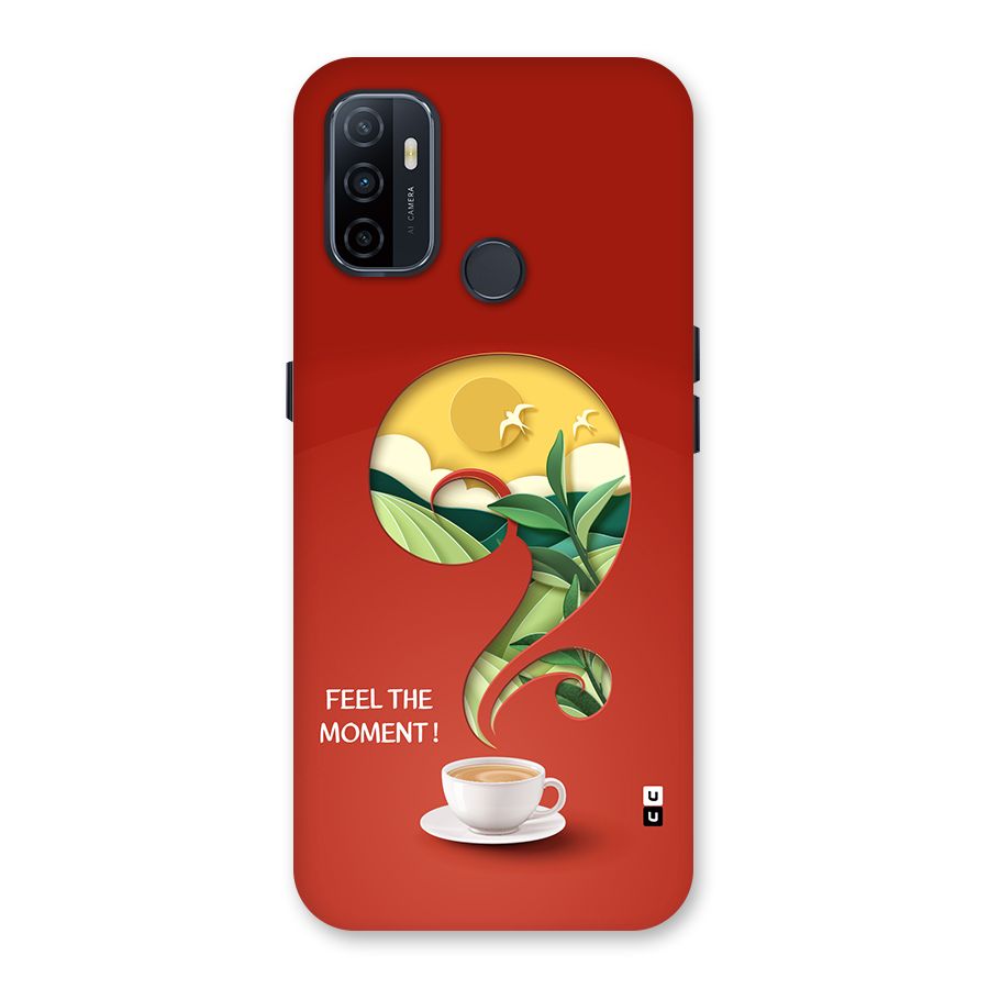 Feel The Moment Back Case for Oppo A32