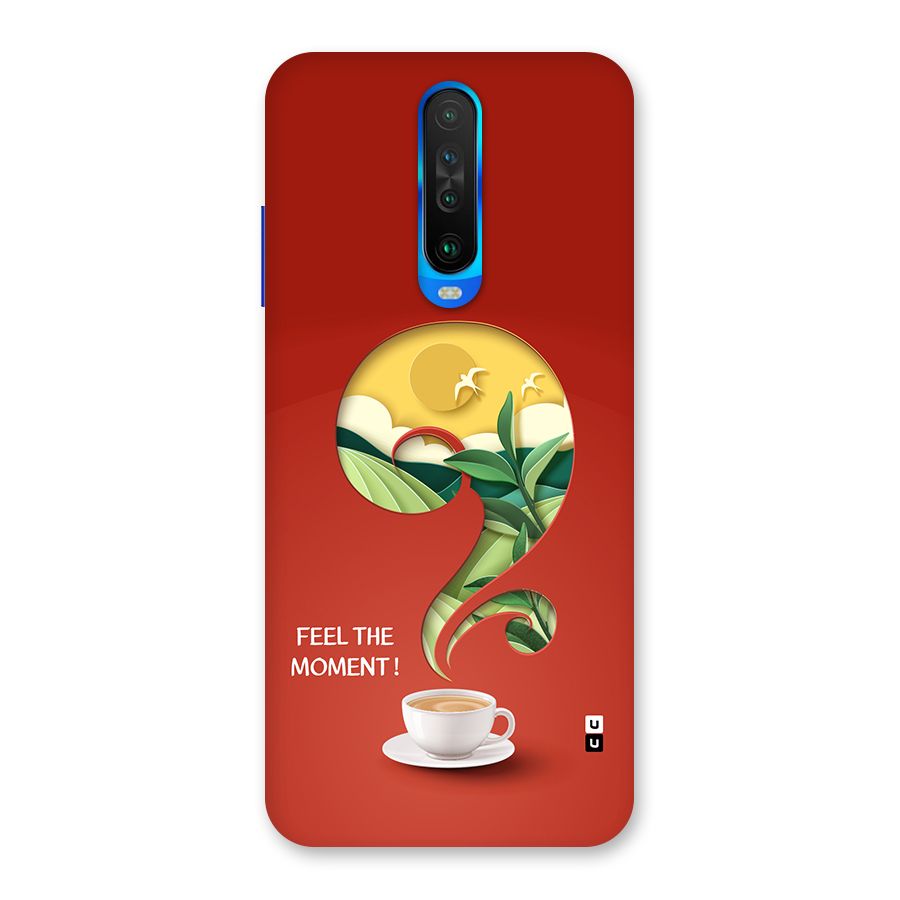 Feel The Moment Back Case for Poco X2