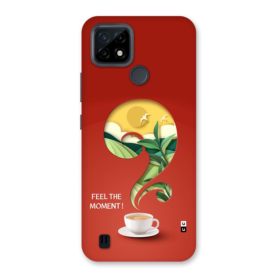 Feel The Moment Back Case for Realme C21