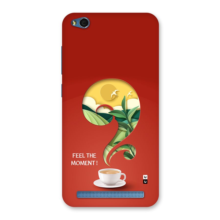 Feel The Moment Back Case for Redmi 5A