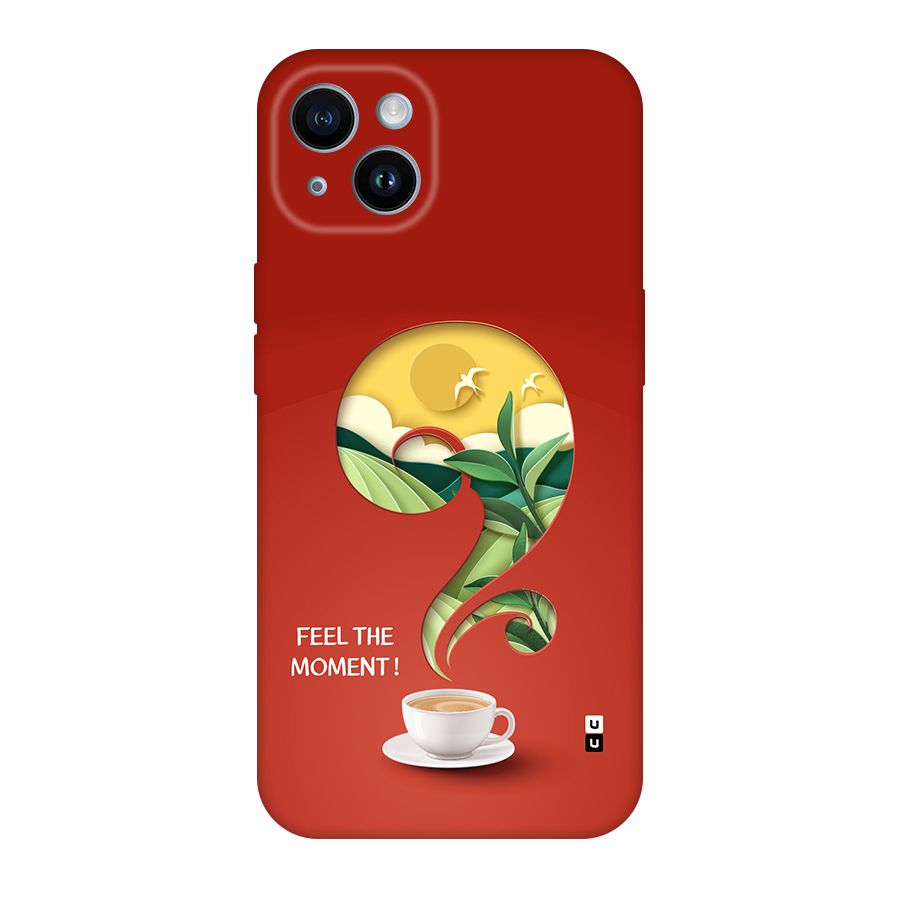 Feel The Moment Back Case for iPhone 14