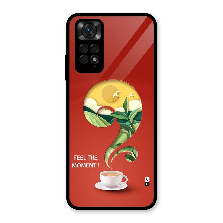 Feel The Moment Glass Back Case for Redmi Note 11