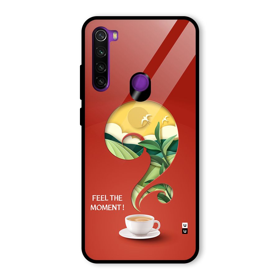 Feel The Moment Glass Back Case for Redmi Note 8