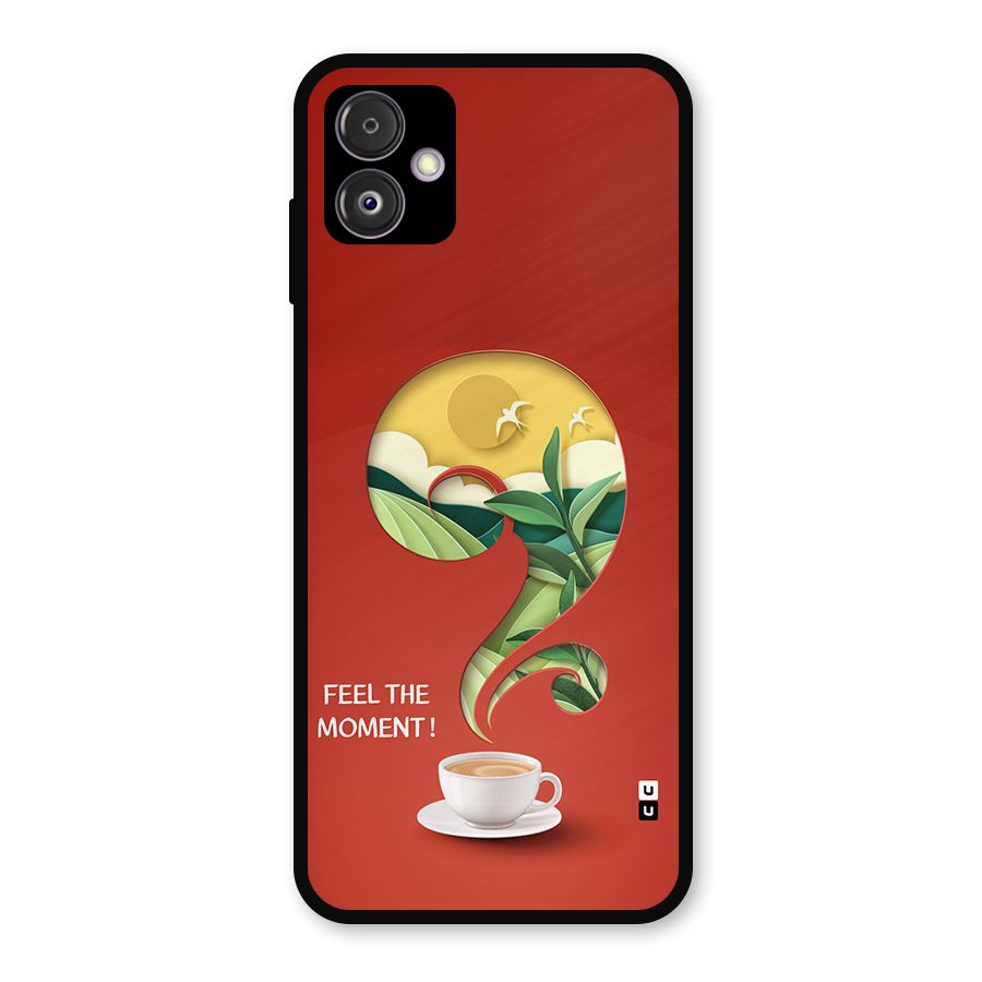 Feel The Moment Metal Back Case for Galaxy F14