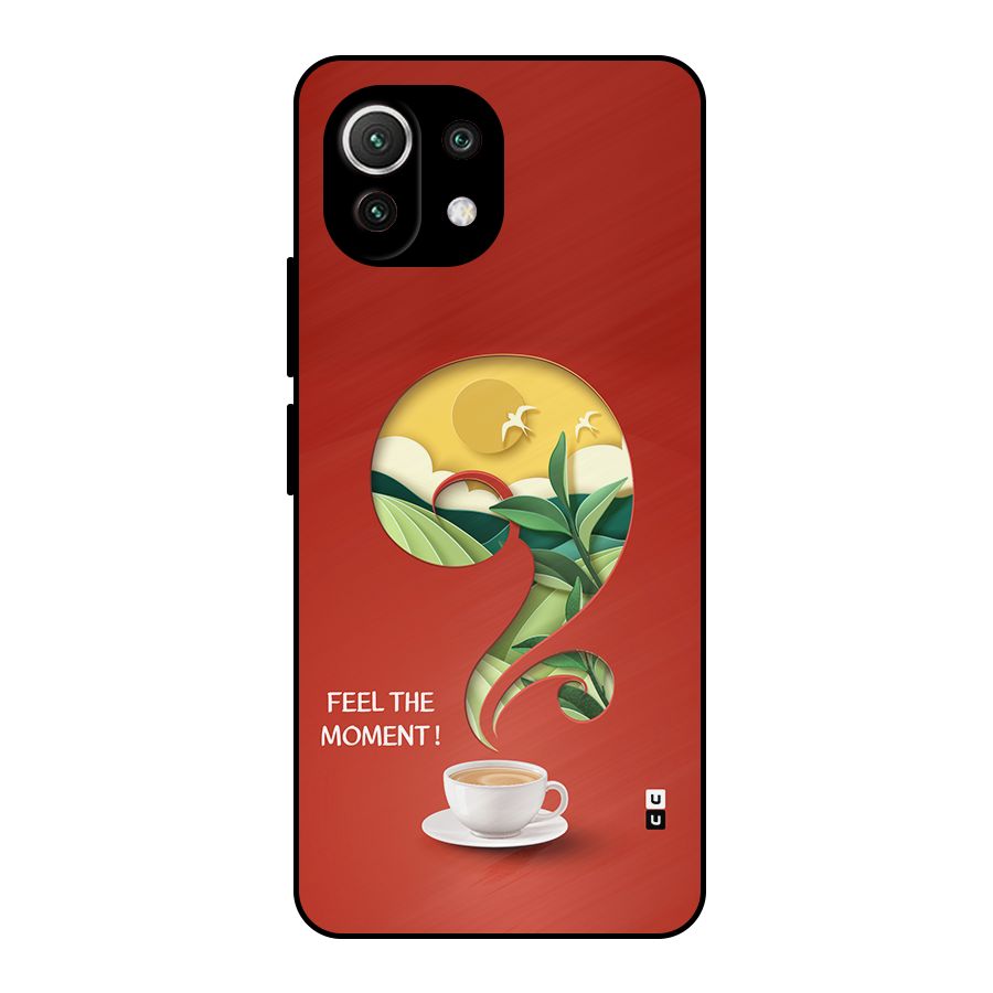 Feel The Moment Metal Back Case for Mi 11 Lite