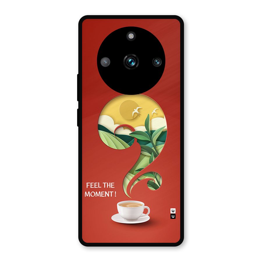 Feel The Moment Metal Back Case for Realme 11 Pro Plus