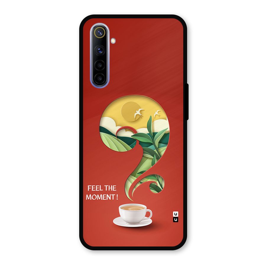 Feel The Moment Metal Back Case for Realme 6